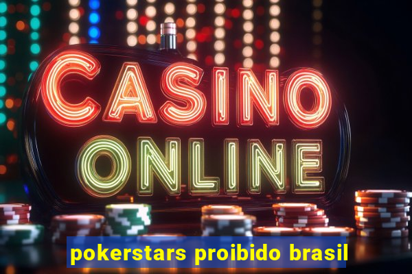 pokerstars proibido brasil